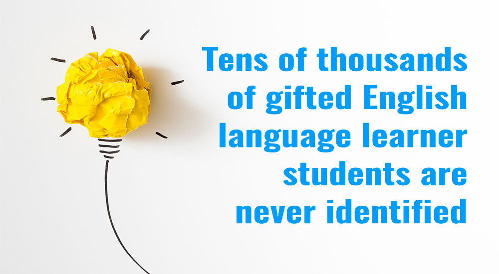 Tens of thousands of gifted English language learners are never identified
